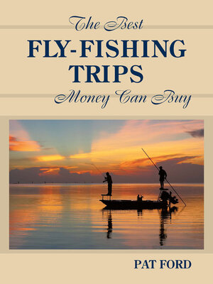 cover image of Best Fly-Fishing Trips Money Can Buy